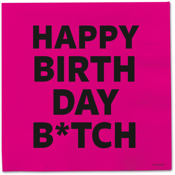 8 X HAPPY BIRTHDAY B*TCH PARTY NAPKINS - 33CM