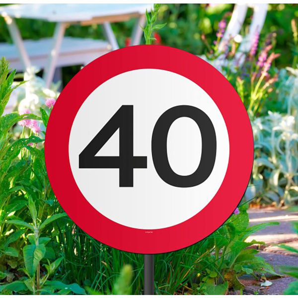 40TH BIRTHDAY GARDEN TRAFFIC SIGN - 26CM X 52CM