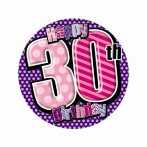 HAPPY BIRTHDAY AGE 30 BADGE FEMALE 5CM