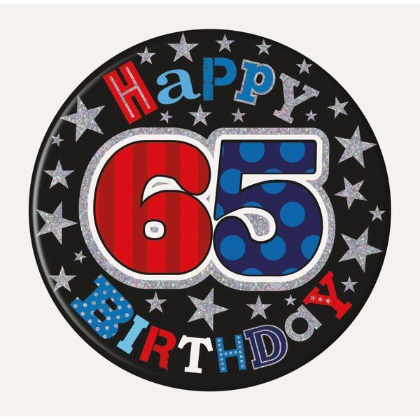 HAPPY BIRTHDAY 65 BADGE MALE 15CM