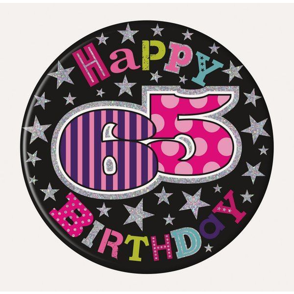 HAPPY BIRTHDAY 65 BADGE FEMALE 15CM