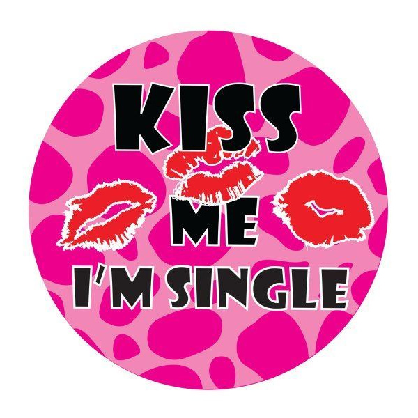 KISS ME I'M SINGLE BADGE LED